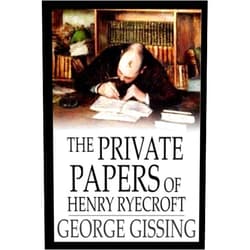 George Gissing The Private Papers of Henry Ryecroft