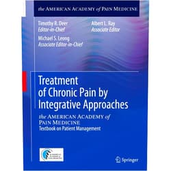 By Timothy R. Deer (Editor), Michael S. Leong (Editor), Albert L. Ray (Editor) & 0 more Format: Kindle Edition Treatment of Chronic Pain by Integrative Approaches: the AMERICAN ACADEMY of PAIN MEDICINE Textbook on Patient Management