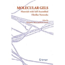 Richard G. Weiss,Pierre Terech Molecular Gels: Materials with Self-Assembled Fibrillar Networks