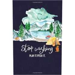 Beyond Outdoors Press Camping Planner Journal, Stop Wishing , Plan it. Pitch it.: Camp Outdoor Guide, Camper's Logbook with Calendar (2020-2021) and gear checklist, Meal ... Tips, Camping Adventure Diary Memory Keepsake