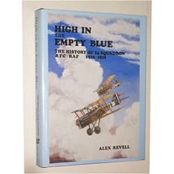 By Alex Revell (Author) High in the Empty Blue: The History of 56 Squadron, Rfc/Raf 1916-1920 by Alex Revell (1995-01-01)