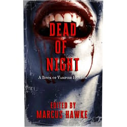 By Hawke Haus Books (Author), Spencer Hamilton (Author), Christopher Badcock (Author), Marcus Hawke (Editor) & 1 more Format: Kindle Edition Dead of Night: A Book of Vampire Horror
