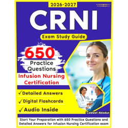 Caldwell Abiodun CRNI Exam Study Guide: Start Your Preparation with 650 Practice Questions and Detailed Answers for Infusion Nursing Certification exam
