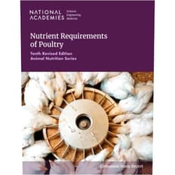 And Medicine National Academies of Sciences, Engineering,Division on Earth and Life Studies,Board on Agriculture and Natural Resources,Committee on Nutrient Requirements of Poultry Nutrient Requirements of Poultry: Tenth Revised Edition