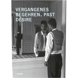By Beate Ermacora (Editor), Jürgen Tabor (Editor), Julia Brennacher (Contributor), Lotte Dinse (Contributor), Moshe Zuckermann (Contributor) & 1 more Past Desire