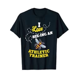 Athletic Trainer Honey Bee Job I Love Bee-Ing An Athletic Trainer Honey Bee Job Profession T-Shirt