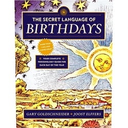 Gary Goldschneider,Joost Elffers The Secret Language of Birthdays: Your Complete Personology Guide for Each Day of the Year