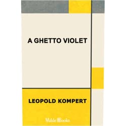 By Leopold Kompert (Author), Alfred S. Arnold (Translator) A Ghetto Violet. From 