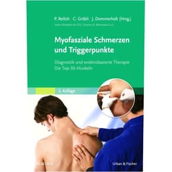 Peter Reilich,Christian Gröbli,Jan Dommerholt Myofasziale Schmerzen und Triggerpunkte: Diagnostik und evidenzbasierte Therapie. Die Top-30-Muskeln (MONOGRAPHIE - Fachbuch - Urban & Fischer-Verlag) (German Edition)