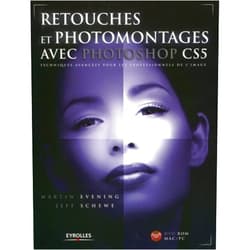 Martin Evening,Jeff Schewe Retouches et photomontages avec Photoshop CS5: Techniques avancées pour les professionnels de l'image. Avec cd-rom.