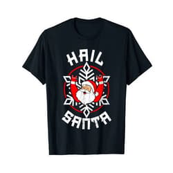 Hail Santa shirt Funny Santa Claus Christmas T-Shirt
