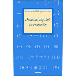 Spanish Edition by Flor Maria Rodriguez-Arenas (Author) Dudas del Español: la puntuación (Spanish Edition)