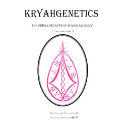 Laura Lee Mistycah Kryahgenetics: The Simple Secrets of Human Alchemy