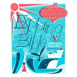 David Murray,Scotty Reifsnyder,Donald S. Whitney Exploring the Bible: A Bible Reading Plan for Kids
