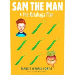 By Frances O'Roark Dowell (Author), Amy June Bates (Illustrator) Sam the Man & the Rutabaga Plan