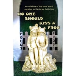 By C. A. MacKenzie (Author), Jhon Sanchez (Author), Steve Carr (Author), Karen Black (Author), Linda Sparks (Author), Bonita G. Tulloch (Author), Gabriella Balcolm (Author), D.A. Cairns (Author), Lisa Owens (Author), Kenneth Levine (Author) & 5 more Format: Kindle Edition No One Should Kiss a Frog