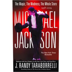 J. Randy Taraborrelli MICHAEL JACKSON:: THE MAGIC, THE MADNESS, THE WHOLE STORY, 1958-2009