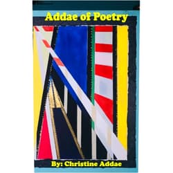 By Christine Addae (Author), Joel B. Parker (Editor), ThePoet Joel (Foreword) & 0 more Addae of Poetry
