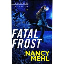 Nancy Mehl Fatal Frost (Defenders of Justice)