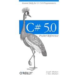 Joseph Albahari,Ben Albahari C# 5.0 Pocket Reference: Instant Help for C# 5.0 Programmers