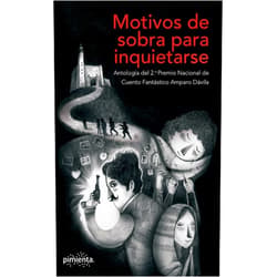 Spanish Edition by Julián Mitre (Author), Luis Arce (Author), Jaime He (Author), Carlos Candiani (Author), Frida Velázquez H. (Author), Luis Aguilar (Author), Sergio Vicencio (Author), Sebastián Amaya (Author), Armando León (Author), Úrsula Fuentesberáin (Author), Jesús González Mendoza (Author), Mario Díaz Ruelas (Author), Marcos Rojas Gutiérrez (Author) & 8 more Format: Kindle Edition Motivos de sobra para inquietarse: Antología del 2.° Premio Nacional de Cuento Fantástico Amparo Dávila (Spanish Edition)