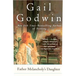 Gail Godwin Father Melancholy's Daughter