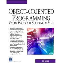 José M. Garrido Object-Oriented Programming (From Problem Solving to JAVA) (Programming Series)
