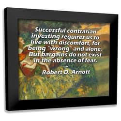 ArtDirect ArtsyQuotes 24x20 Art Print with Customization Framed or UnFramed Titled: Robert D. Arnott Quote: Successful contrarian investing requires us to live with discomfort, for being 