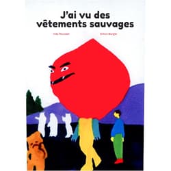 French Edition by Inès Rousset (Illustrator), Simon Burger (Contributor) J'ai vu des vêtements sauvages