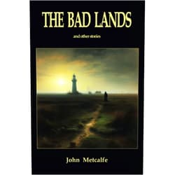 John Metcalfe The Bad Lands