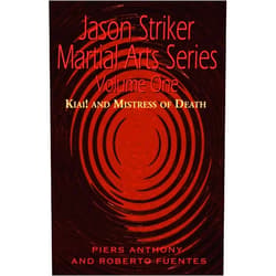 Piers Anthony,Roberto Fuentes Jason Striker Martial Arts Kiai! and Mistress of Death