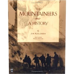 Jim Kjeldsen,Ken Lans The Mountaineers: A History