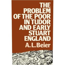 Lucinda Beier The Problem of the Poor in Tudor and Early Stuart England (Lancaster Pamphlets)