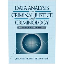 By Jerome B. McKean (Author), Bryan D. Byers (Author) Data Analysis for Criminal Justice and Criminology, Practice and Applications