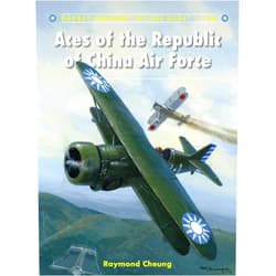 Raymond Cheung,Chris Davey Aces of the Republic of China Air Force (Aircraft of the Aces, 126)