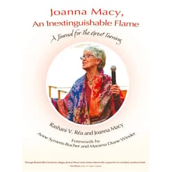 Joanna Macy,Rashani V Réa Joanna Macy, An Inextinguishable Flame: A Journal for The Great Turning