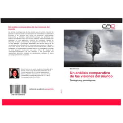 David Crews Un análisis comparativo de las visiones del mundo: Teológicas y psicológicas (Spanish Edition)