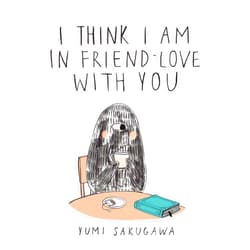 By Yumi Sakugawa (Author) I Think I Am In Friend-Love With You