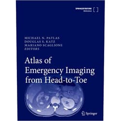 By Michael N. Patlas (Editor), Douglas S. Katz (Editor), Mariano Scaglione (Editor) & 0 more Atlas of Emergency Imaging from Head-to-Toe