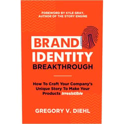 By Gregory Diehl (Author, Narrator), Kyle Gray (Foreword) Format: Kindle Edition Brand Identity Breakthrough: How to Craft Your Company's Unique Story to Make Your Products Irresistible