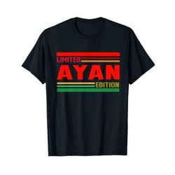 AYAN Limited Edition Shirt AYAN Birthday AYAN Limited Edition Shirt AYAN Name Personalized T-Shirt