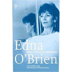 Maureen O'Connor,Kathryn Laing,Sinead Mooney Edna O'Brien: 'New Critical Perspectives' (Carysfort Press Ltd. Book 229)