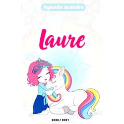 LABELLELICORNE Collection Laure : Agenda Scolaire 2020 - 2021 fille licorne: Agenda journalier et semainier pour école,collège et lycée avec emploi du temps. (French Edition)