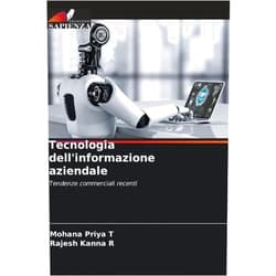 Mohana Priya T,Rajesh Kanna R Tecnologia dell'informazione aziendale (Italian Edition)