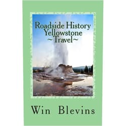 By Win Blevins (Author) Roadside History of Yellowstone Travel: A Historic Guide To Yellowstone (Epic Adventures)