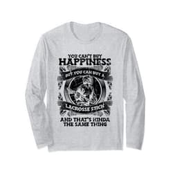 Sticks Lacrosse Boots Ball Gear Gifts For Men You Can't Buy Happiness But You Can Buy A Lacrosse Stick Long Sleeve T-Shirt