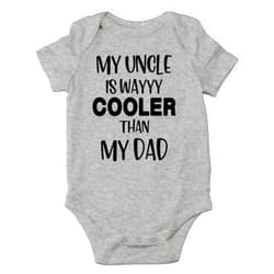 AW Fashions My Uncle Is Way Cooler Than My Dad Baby Bodysuit Funny Cute Newborn Clothing for Boys Girls
