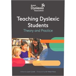 British Dyslexia Association,Helen Ross The British Dyslexia Association - Teaching Dyslexic Students: Theory and Practice