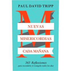 Spanish Edition by Paul David Tripp (Author), Poiema Publicaciones (Editor) Nuevas Misericordias Cada Mañana: 365 reflexiones para recordarte el evangelio todos los días (Spanish Edition)