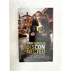 By Mike Rowe (Author) Profoundly Disconnected : A True Confession From Mike Rowe By Mike Rowe